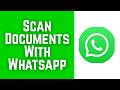 How to Scan Documents With Whatsapp Directly 2026