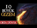 ORTA DÜNYA'DAKİ 10 BÜYÜK GİZEM | Yüzüklerin Efendisi | Orta Dünya