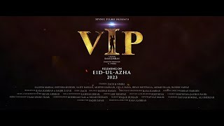 VIP - Official Trailer - Zach & Nimra - Releasing on Eid-ul-Azha 2023