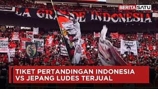 60 Ribu Tiket Indonesia Vs Jepang Ludes Terjual | Beritasatu