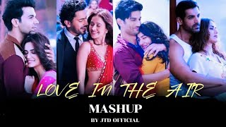 #LoveIsInTheAir  Love Is In The Air Mashup | Sushant Singh Rajput | Arijit S | Maiyya Mainu | Raabta