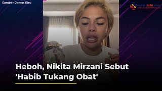 Heboh, Nikita Mirzani Sebut Habib Tukang Obat