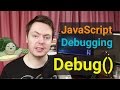Debug() - Javascript Debugging Tip 4