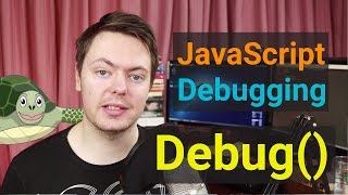 Debug() - Javascript Debugging Tip 4