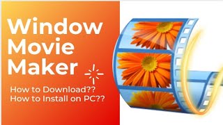 Window Movie Maker - How to Download and install windows movie maker in PC