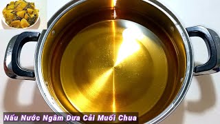 Cách nấu nước ngâm dưa cải muối chua ngon - Bếp Nhà Hoàng