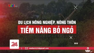 Tiêu điểm: Du lịch nông nghiệp, nông thôn - Tiềm năng bỏ ngỏ | VTV24