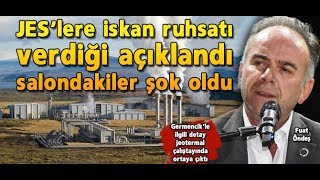 Fuat Öndeş'in JES'lere iskan ruhsatı verdiği açıklandı, salondakiler şok oldu