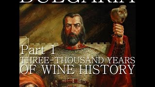 Bulgaria - Part 1: 3000 Years of Wine History - TheWineStalker.net