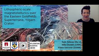 Kate Selway: Lithospheric-scale magnetotellurics over the E. Goldfields Superterrane, Yilgarn Craton