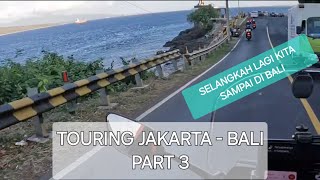 TOURING JAKARTA -  BALI DGN MOTOR MATIC SELANGKAH LAGI KITA SAMPAI..AKHIRNYA NYEBRANG KE BALI PART 3