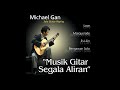 Michael Gan  Musik Gitar Segala Aliran. Solo Guitar Playing 2004