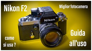 Nikon F2 - La Regina! Com'è fatta e come funziona - manuale d'uso