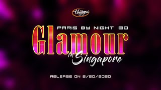 Paris By Night 130 in Singapore | Glamour | Official Trailer