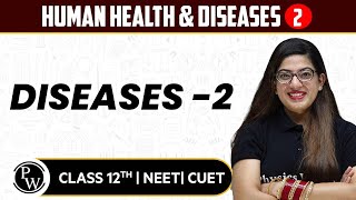 Human Health & Diseases 02 | Diseases 2 | Pure English | 12th / NEET/CUET