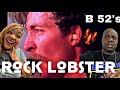 OMG THE SOUNDS SHE MADE WERE MIND BLOWING!!!  B-52's -  ROCK LOBSTER (REACTION)