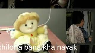 Khilona bana khalnayak...  2.o