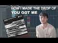 How I Made The Drop Of 'You Got Me' [SPINNIN' TALENT POOL]