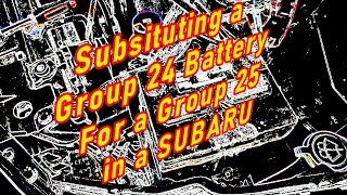 Using a Group 24 Battery in a Subaru Outback