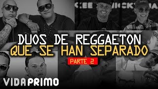 Dúos de Reggaeton Que Se Separaron (Parte 2) | iPauta