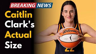 Caitlin Clark's Actual Size Exposed and It Will Blow Your Mind