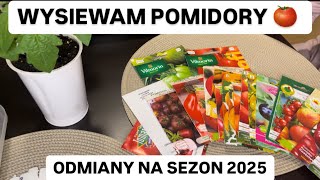 WYSIEWANIE POMIDORÓW NA SEZON 2025 - moje ulubione i duuużo nowości 😁🍅