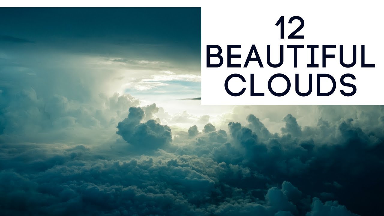 12 Beautiful Cloud Formations Clouds In The Sky Youtube