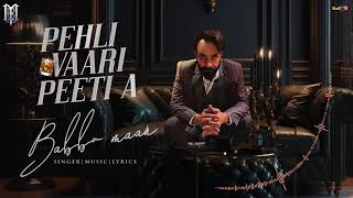 Babbu Mann - Pehli Vaari Peeti A | Part 1 | New Punjabi Song 2023