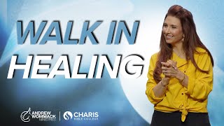 Walking in Supernatural Healing - Carrie Pickett @ HIHC24