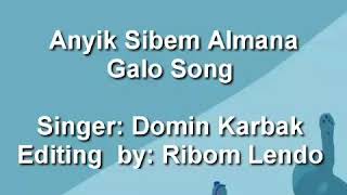 Anyik Sibem Almana || Galo Song || Domin Karbak || Arunachal Pradesh