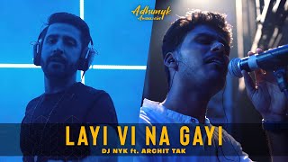Layi Vi Na Gai - DJ NYK ft  Archit Tak | Chalte Chalte | Adhunyk Awaazein 2022 | Synthwave