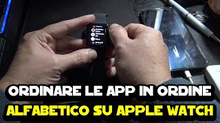 Come ordinare le app in ordine alfabetico su Apple Watch