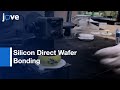 Silicon Direct Wafer Bonding for Nanoscale Cavities Fabrication | Protocol Preview