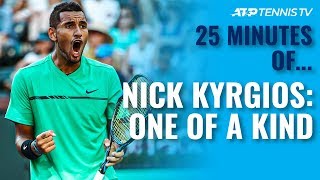 25 Minutes of Nick Kyrgios: One of a Kind!