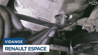 Comment faire une vidange - Renault Espace