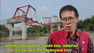 DPU Sragen Soal Jembatan Masaran Plupuh Diterjang Banjir Sungai Bengawan Solo