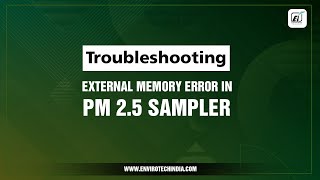 Troubleshooting External Memory Error in PM 2 5 sampler #EnvirotechInstruments