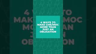 4 Ways to Make Earning Medical CME \u0026 MOC More Than Just an Obligation