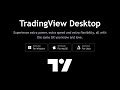 Download TradingView Desktop App! Supports Windows, Mac OS and Linux