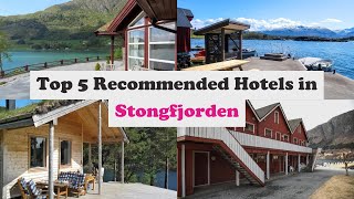 Top 5 Recommended Hotels In Stongfjorden | Best Hotels In Stongfjorden