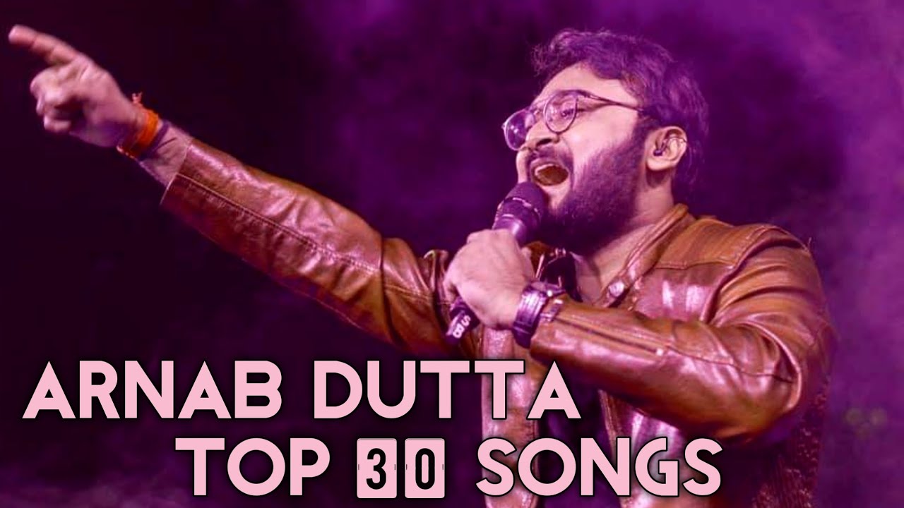 Top 30 Arnab Dutta Songs Swooper Music Youtube