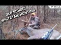 Old School Hunting with Daniel Williams - EP. 554