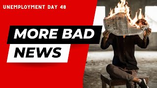 Laid Off Day 48: More Bad News