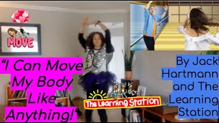 "I Can Move My Body Like Anything" By Jack Hartmann and The Learning Station