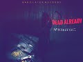 Spacia Luggz  - Dead Already [Official Audio] 2020