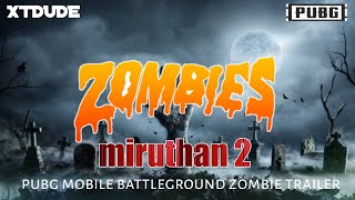 Zombie 2.0 | EP#2 | Miruthan 2 |  Official Trailer 2K #Pubgmobile #Xtdude