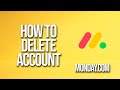 How To Delete Account Monday.com Tutorial