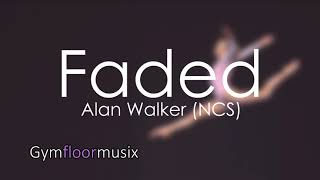 Faded by Alan Walker (NCS) - Gymnastic floor music