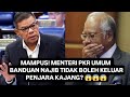 MAMPUS! PKR UMUM BANDUAN NAJIB TIDAK BOLEH JADI TAHANAN RUMAH?