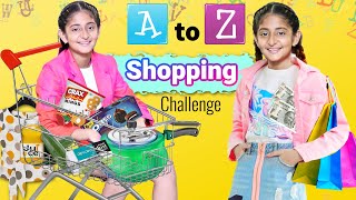 A To Z Shopping Challenge | 24 Hours | ALPHABETICAL ORDER | MyMissAnand